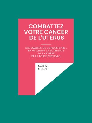 cover image of Combattez votre cancer de l'utérus